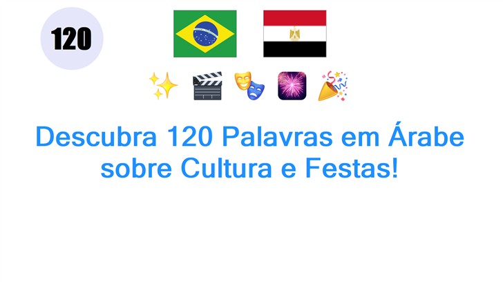 Descubra 120 Palavras em Árabe sobre Cultura e Festas!